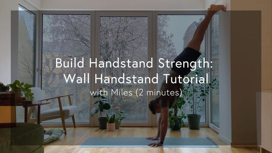 Build Handstand Strength: Wall Handstand Tutorial with Miles
